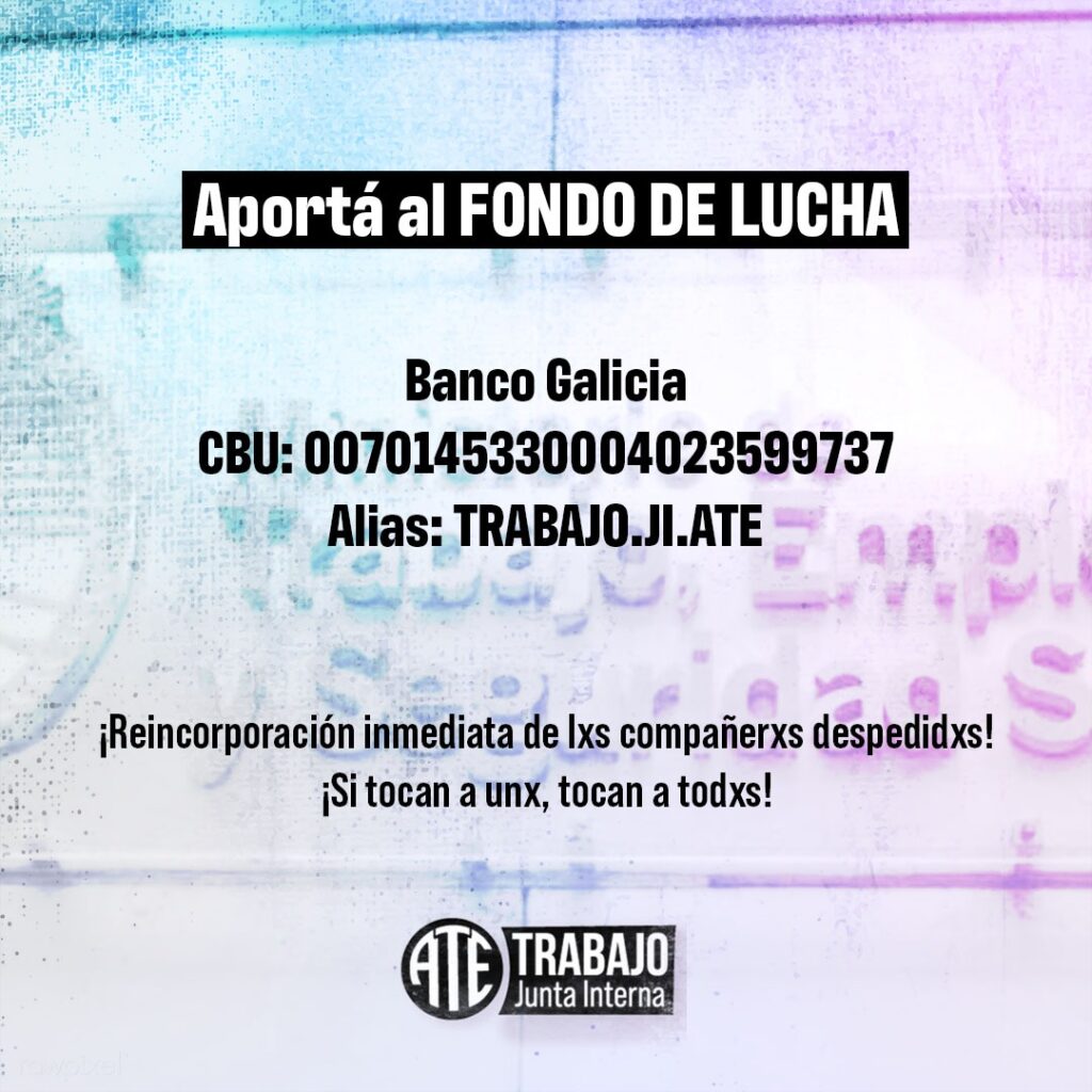 Colaborá con el Fondo de Lucha por la reincorporación de las y los compañeros despedidas/os en Trabajo