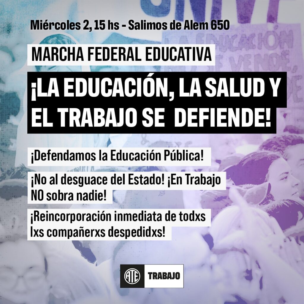 Marcha Federal Educativa: ¡La educación, la salud y el trabajo se defienden colectivamente!