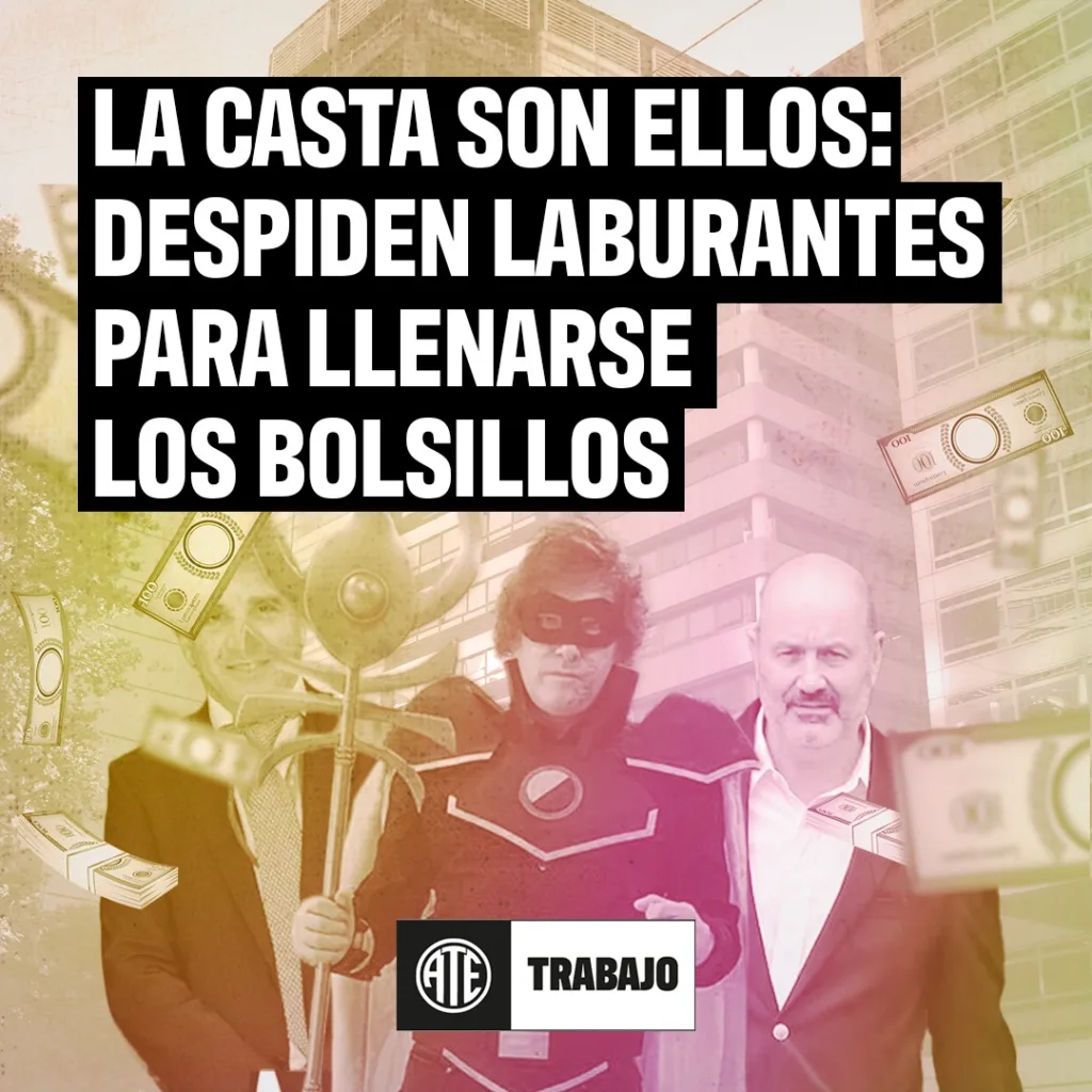 La casta son ellos: despiden laburantes para llenarse los bolsillos